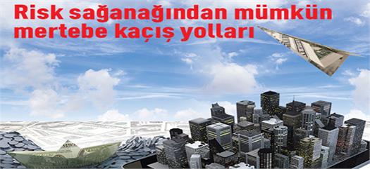 Risk sağanağından mümkün mertebe kaçış yolları