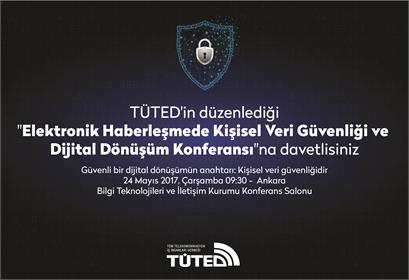 Elektronik Haberleşmede Kişisel Veri Güvenliği ve Dijital Dönüşüm Konferansı’nda telekomünikasyon sektörünün geleceği masaya yatırılacak
