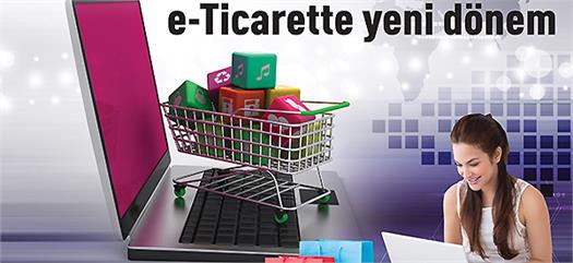 e-Ticarette yeni dönem başlıyor