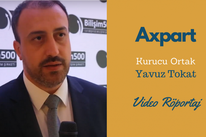 Axpart Kurucu Ortağı Yavuz Tokat ile Bilişim 500'de konuştuk