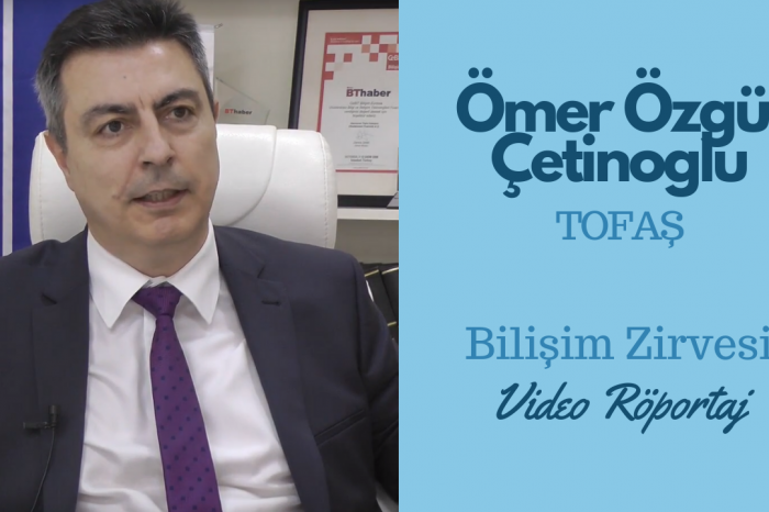 Tofaş Bilgi ve İletişim Teknolojileri Direktörü Ömer Özgür Çetinoğlu, Bilişim Zirvesi için konuştu