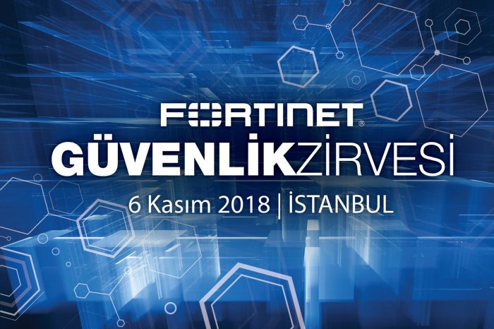 Fortinet Güvenlik Zirvesi’nde siber güvenliğin geleceği konuşulacak