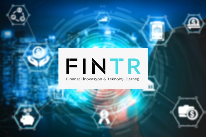 Türkiye’nin ilk fintech derneği FINTR kuruldu