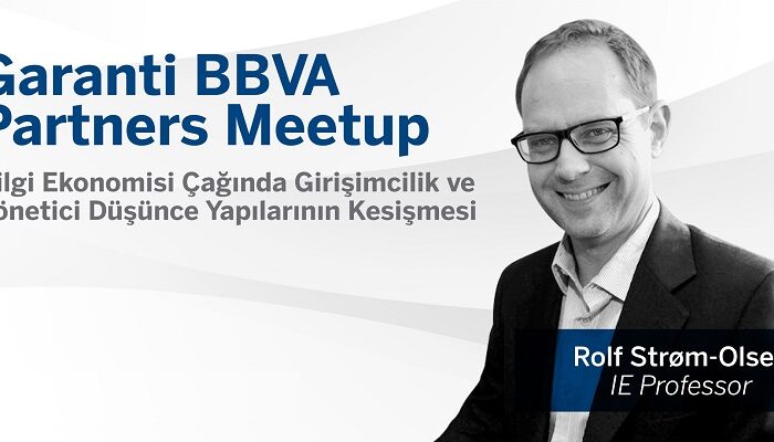 Garanti BBVA Partners Meetup serisinin Kasım ayındaki konuğu IE Business School Profesörlerinden Rolf Strøm-Olsen oldu