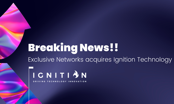 Exclusive Networks, Ignition Technology’yi Satın Aldığını Duyurdu