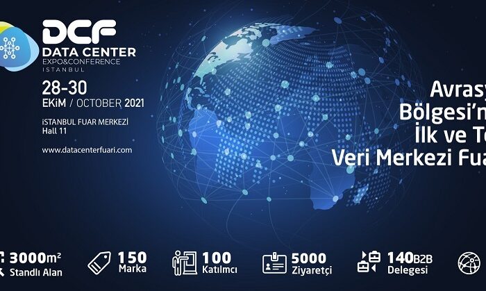 Avrasya’nın Veri Merkezi sektörü İstanbul’da yapılacak DCF Data Center Expo’da buluşacak!