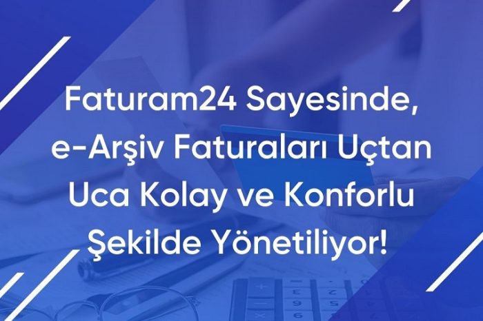 Faturam24 ile e-arşiv faturalarında yönetim kolaylığı  