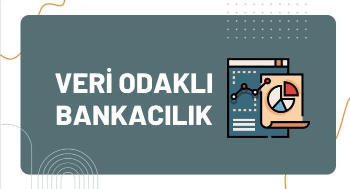 Veri Odaklı Bankacılık Raporu, değişimin rotasını ortaya koyuyor