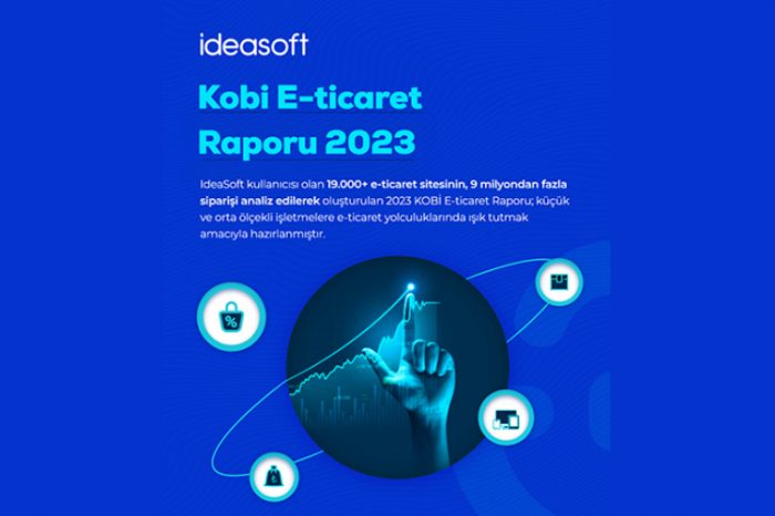 IdeaSoft 2023 KOBİ E-ticaret Raporu'na göre istikrarlı büyüme sürüyor