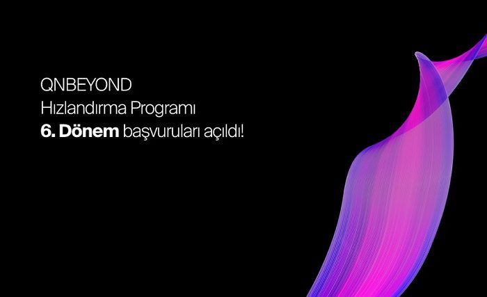 QNBEYOND Hızlandırma Programı 6.dönem başvuruları açıldı