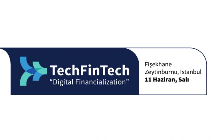 TechFinTech buluşması “Dijital Finansallaşma” ana temasıyla gerçekleştirilecek
